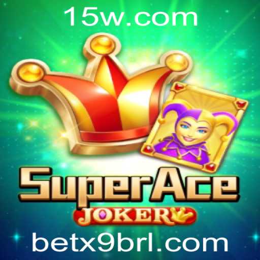 Descubra SuperAceJoker: O Fascinante Mundo do Jogo com Bet x9